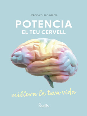 cover image of Potencia el teu cervell, millora la teva vida